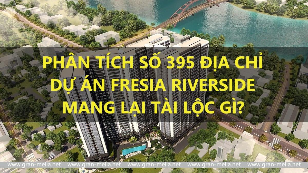 Địa Chỉ Vị Trí Dự án Fresia Riverside ở đâu